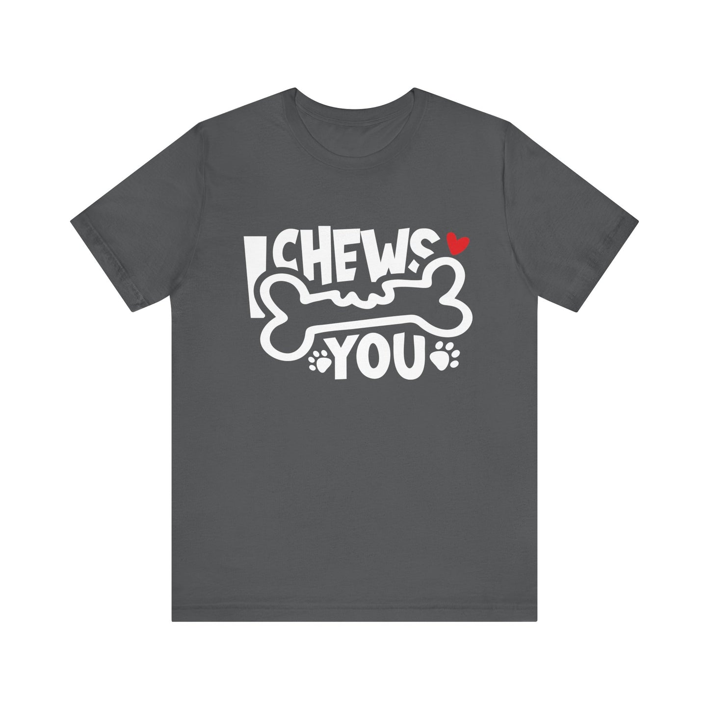 I Chews You Bella Canvas EU